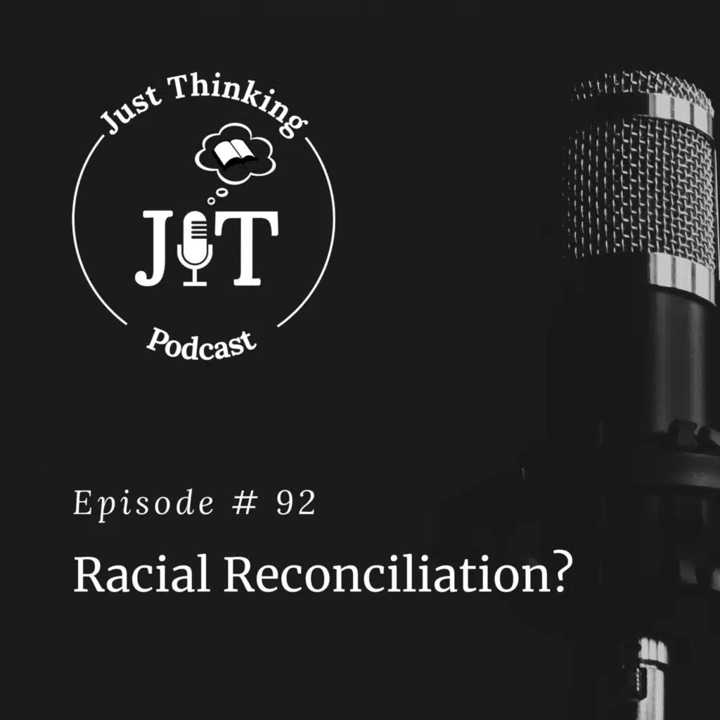 EP # 092 | Racial Reconciliation?
