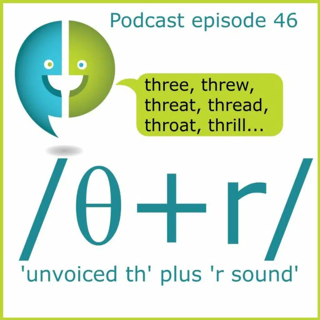 46: ’Three,’ ’through,’ ’throw’ and other /θr/ combination words