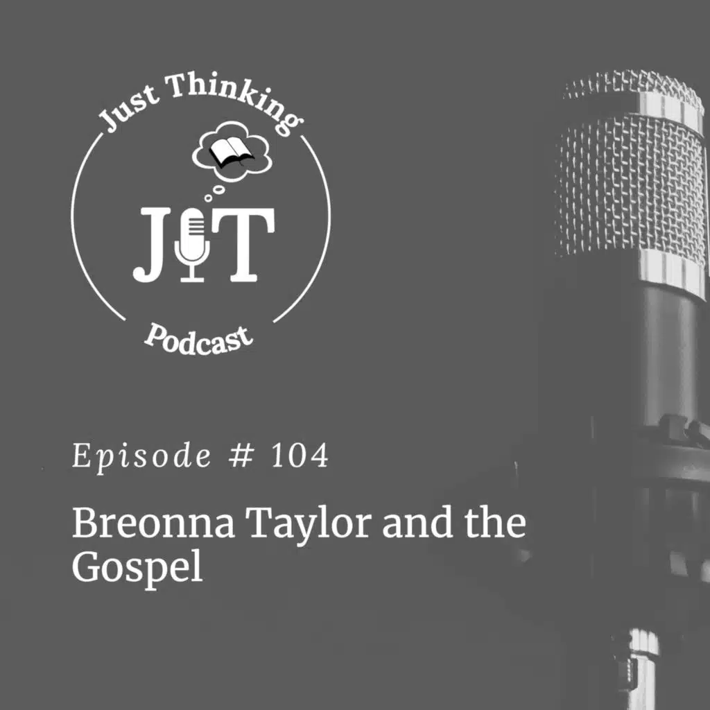 EP # 104 | Breonna Taylor and the Gospel