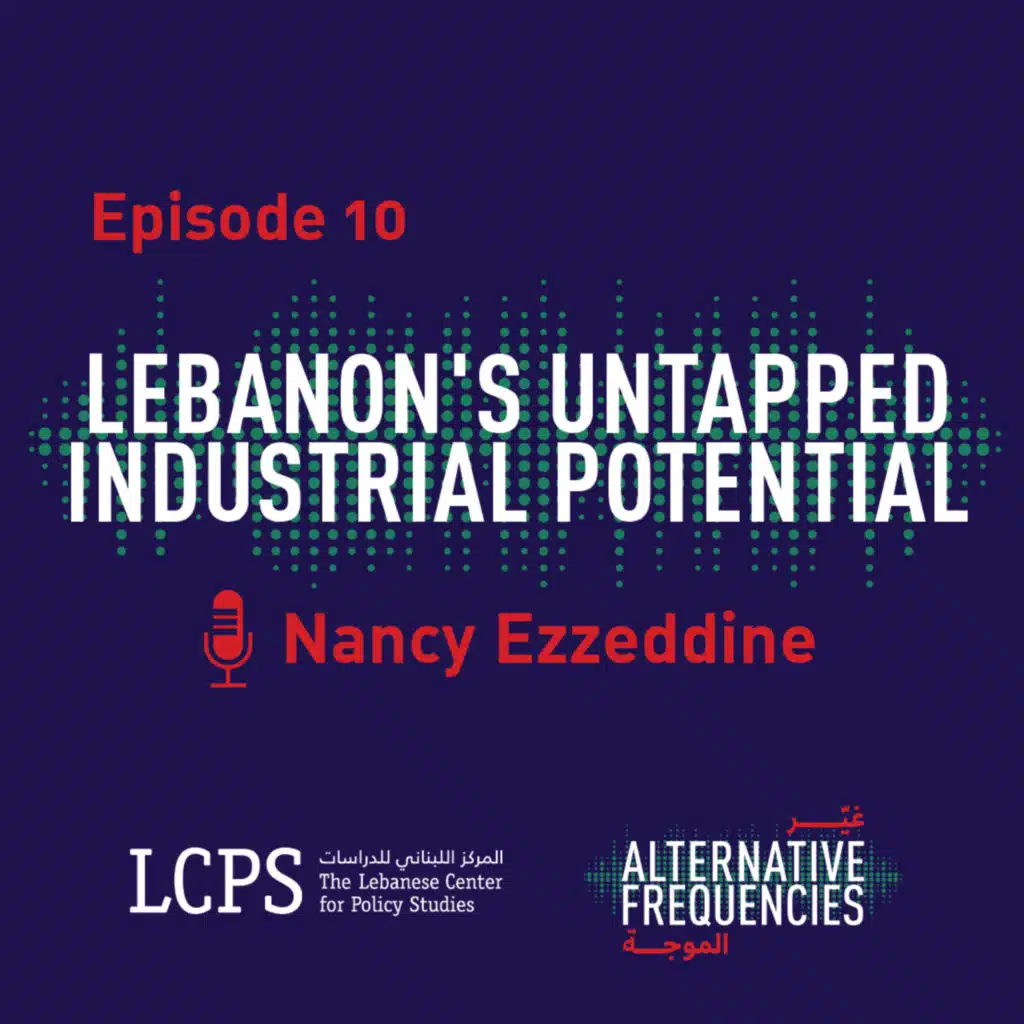 Episode 10 - Lebanon's Untapped Industrial Potential