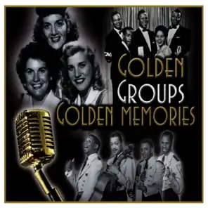 Golden Groups Golden Memories: Sublime Memories from the 30's, 40's and 50's