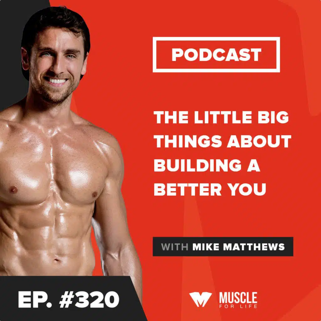 Ep. #320: Motivation Monday: The Little Big Things About Building a Better You