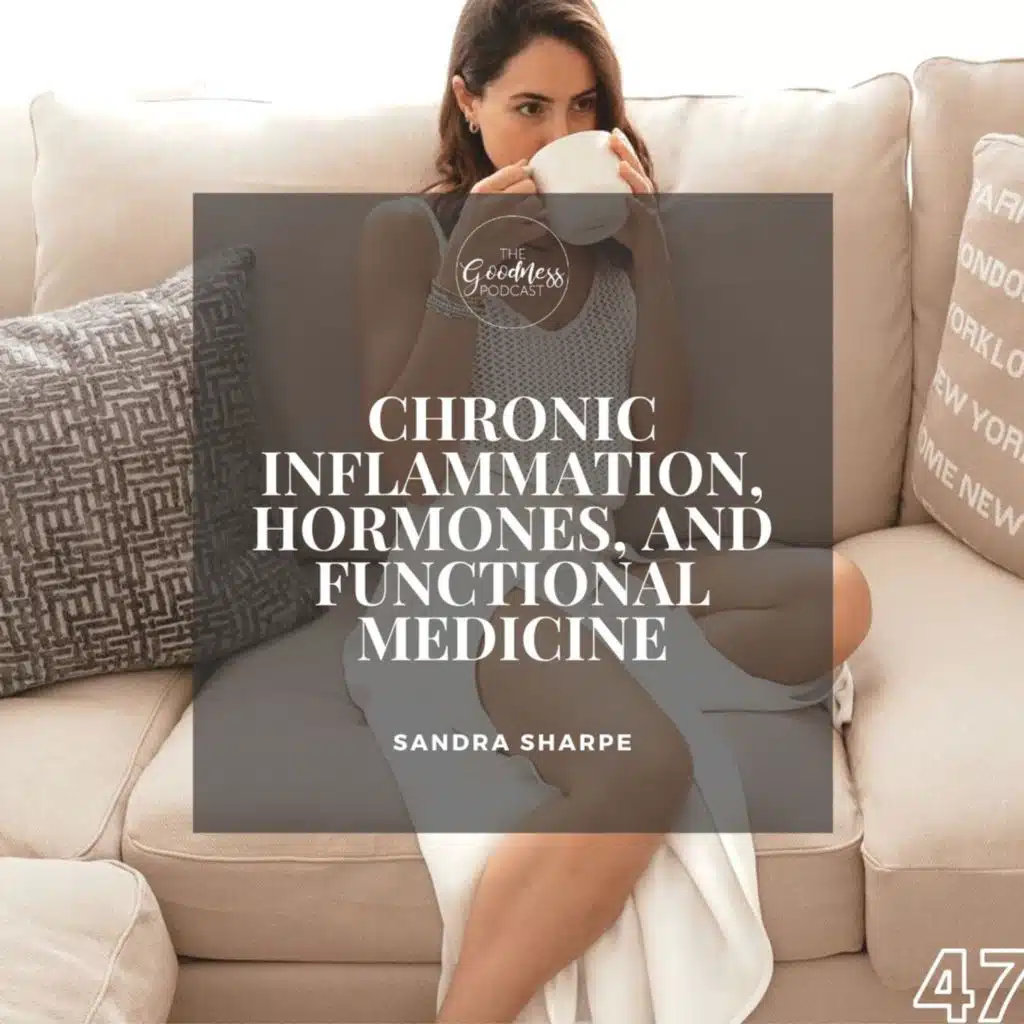 Sandra Sharpe: Chronic Inflammation, Hormones, and Functional Medicine