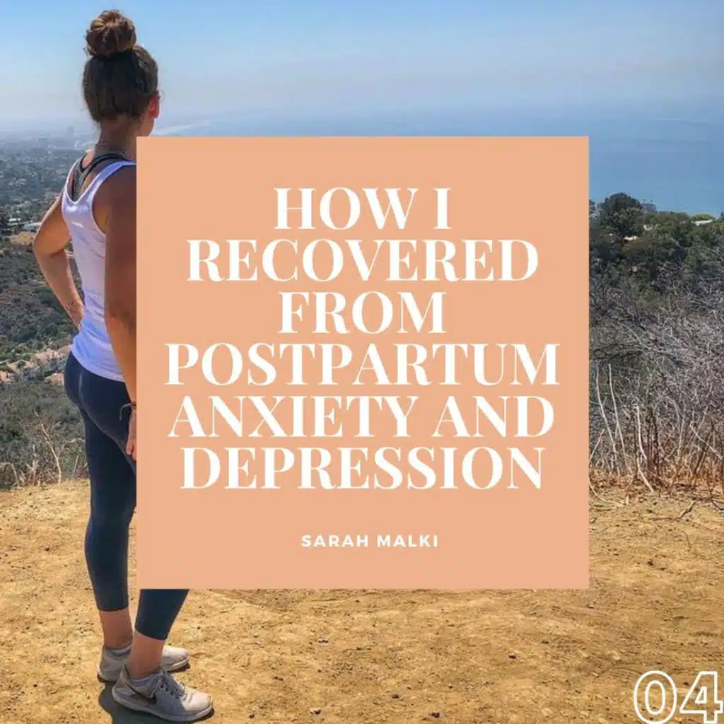 Sarah Malki: How I Recovered from Postpartum Anxiety and Depression