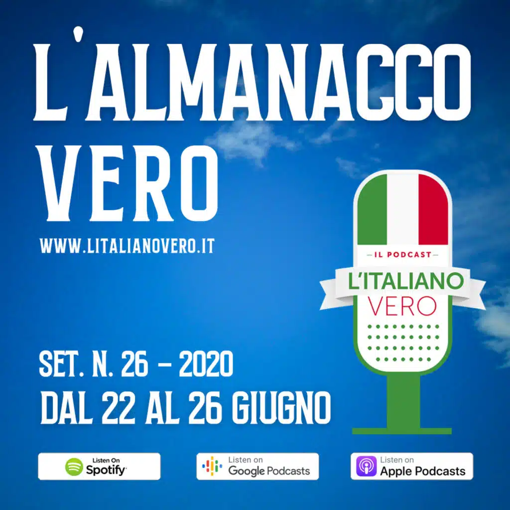 L’Almanacco Vero – sett. 26 dal 22 giugno al 28 giugno ’20
