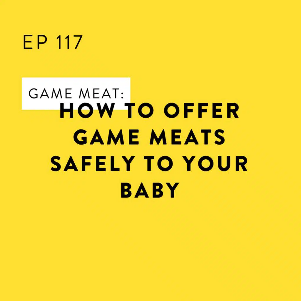 Game Meat: How to Offer Game Meats Safely to Your Baby