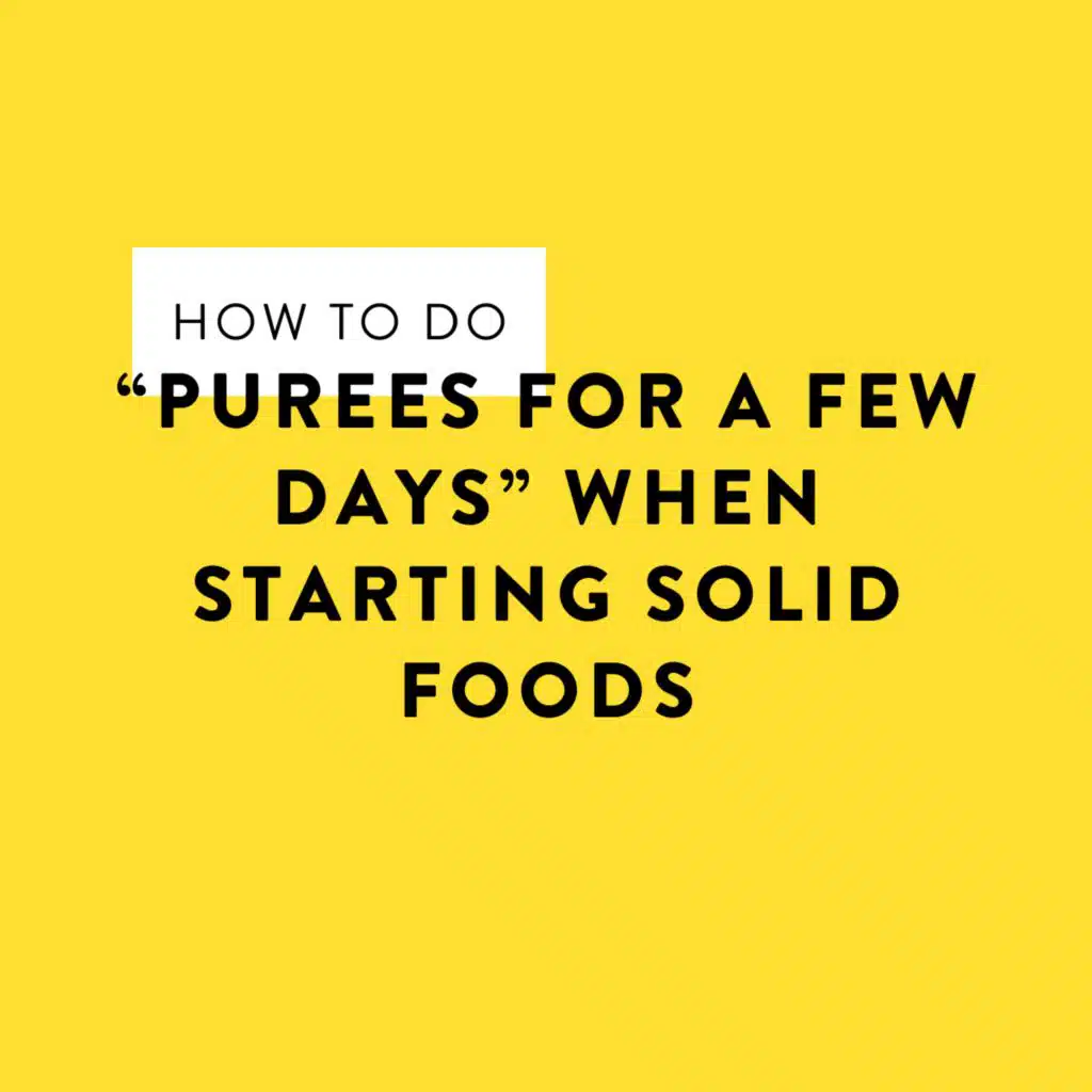 How to Do “Purees for a Few Days” When Starting Solid Foods