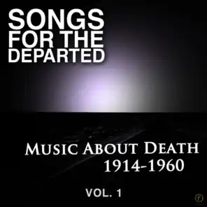 Songs for the Departed: Music About Death 1914-1960, Vol. 1