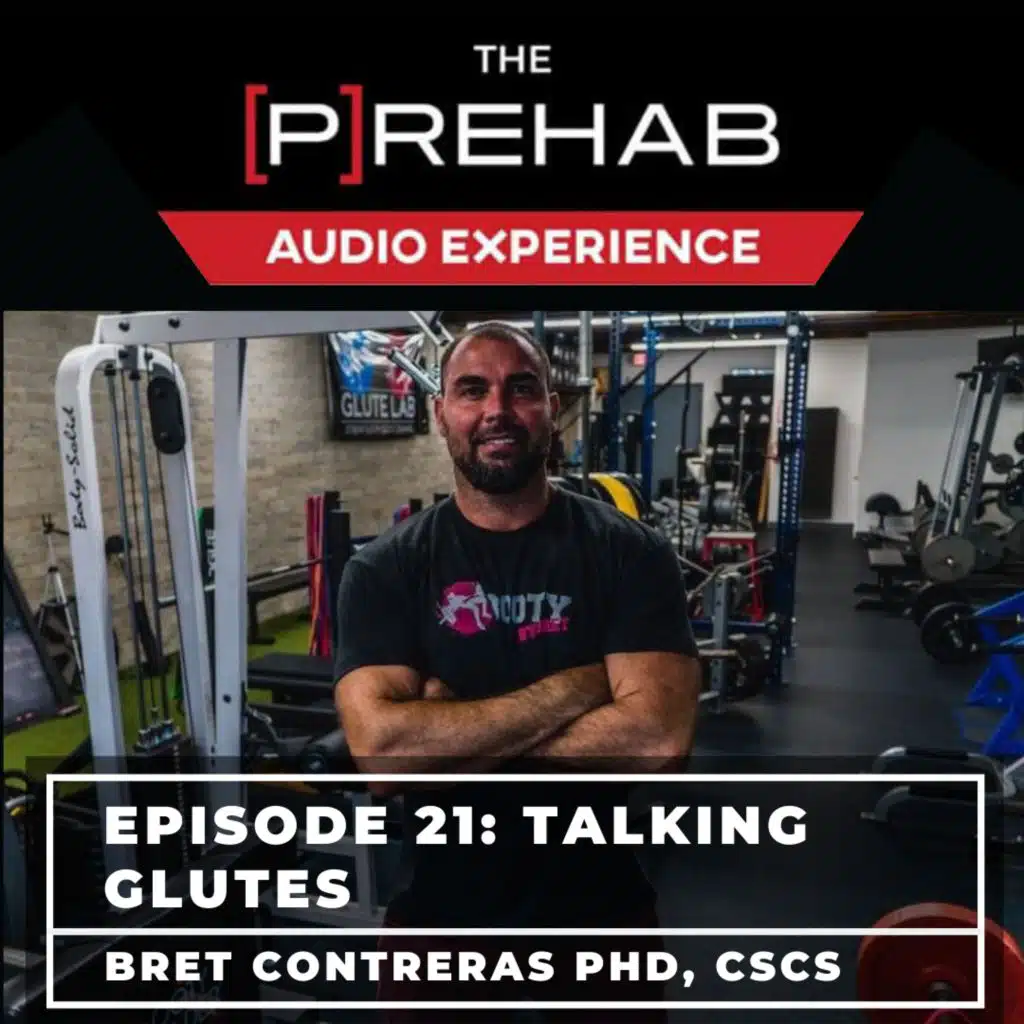 #21 | Talking Glutes With Bret Contreras
