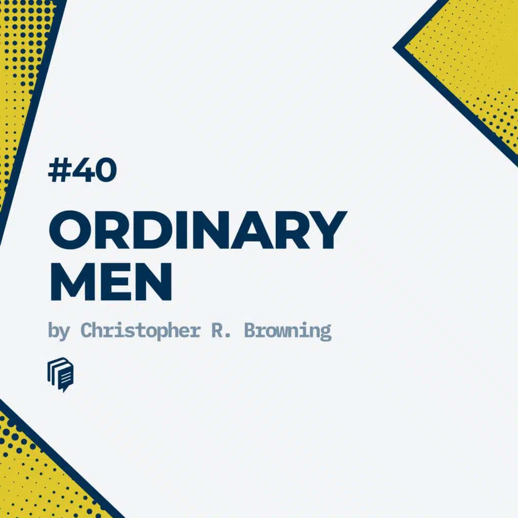 3-40: Ordinary Men (خلاصه‌ی کتاب آدم‌های معمولی)