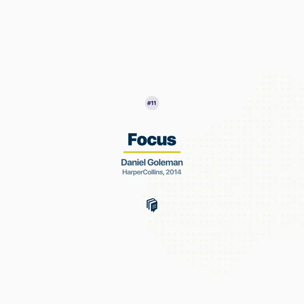 1-11: Focus (خلاصه‌ی کتاب تمرکز)