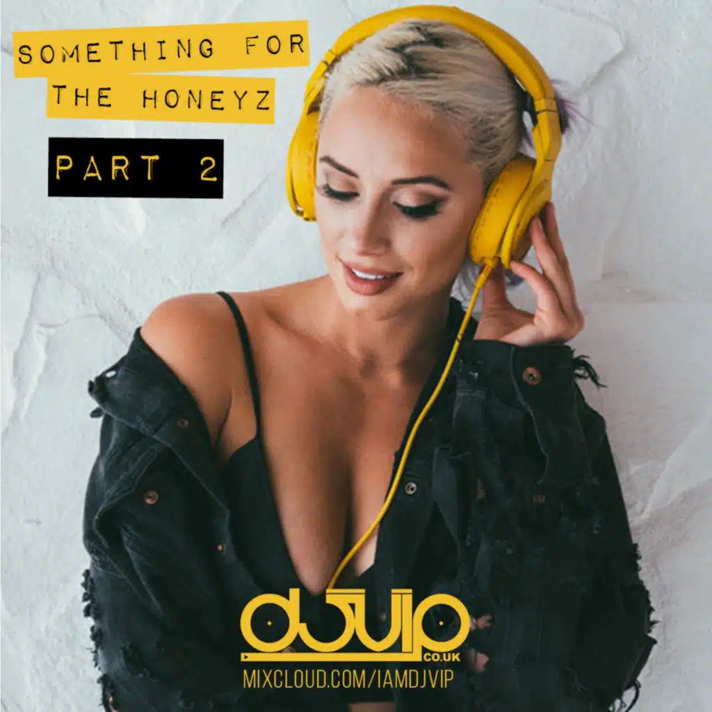 Something For The Honeyz - Part 2