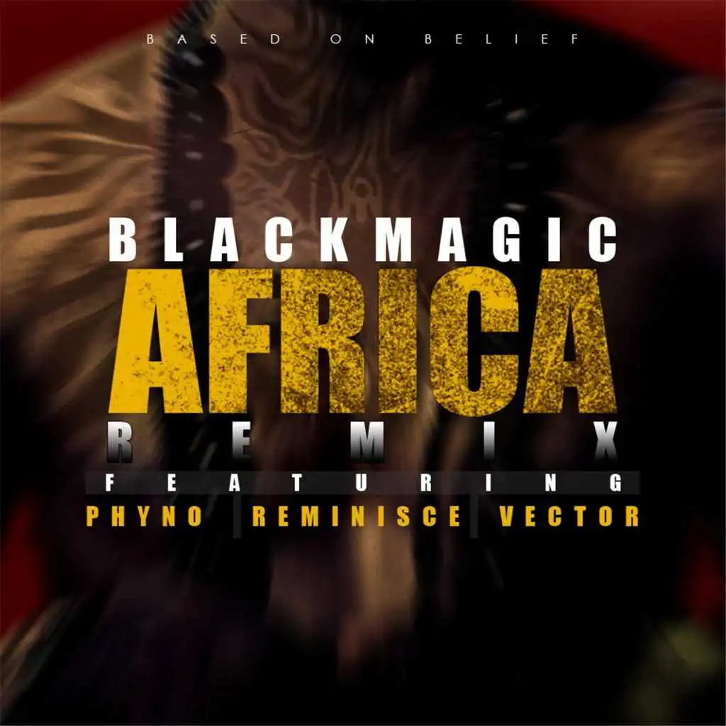 Africa (Remix) [feat. Reminisce, Phyno & Vector]