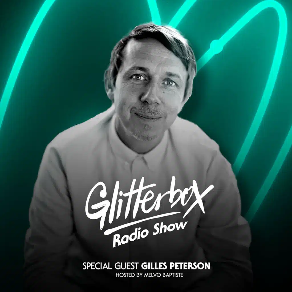 Glitterbox Radio Show 058: w/ Gilles Peterson