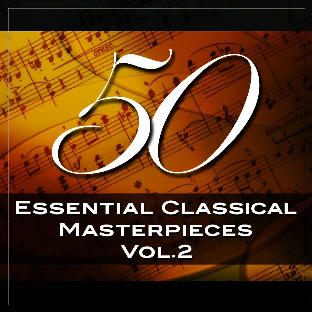 50 Essential Classical Masterpieces, Vol. 2
