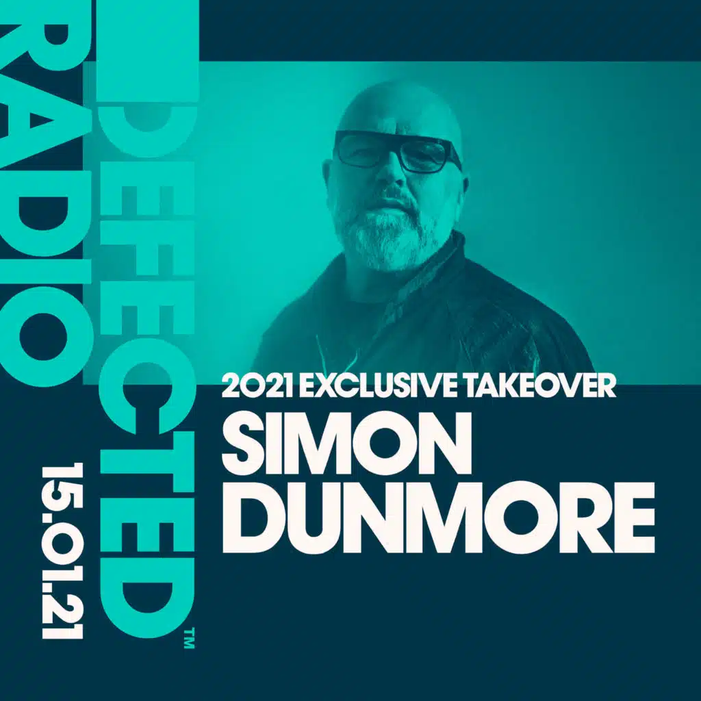  Defected Radio Show: Simon Dunmore Exclusive Takeover - 15.01.21