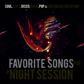 Favorite Songs for a Night Session. Soul, Soft, Disco, Rock, Pop & Love Music Selection