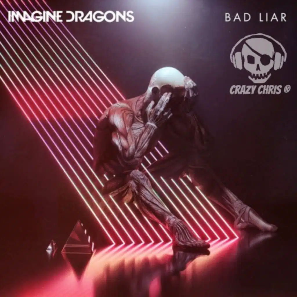Imagine Dragons ~ BAD LIAR (Crazy Chris - Future Bass)