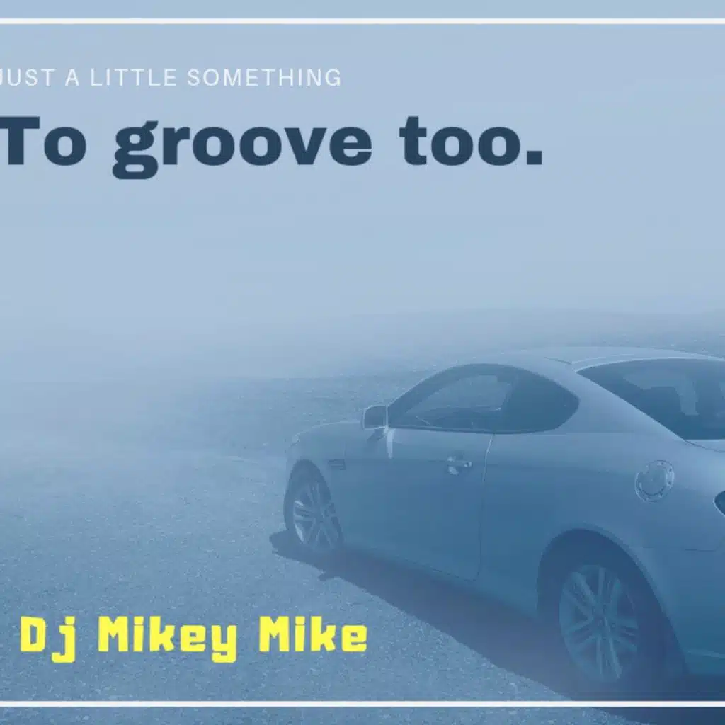 Something to groove too.