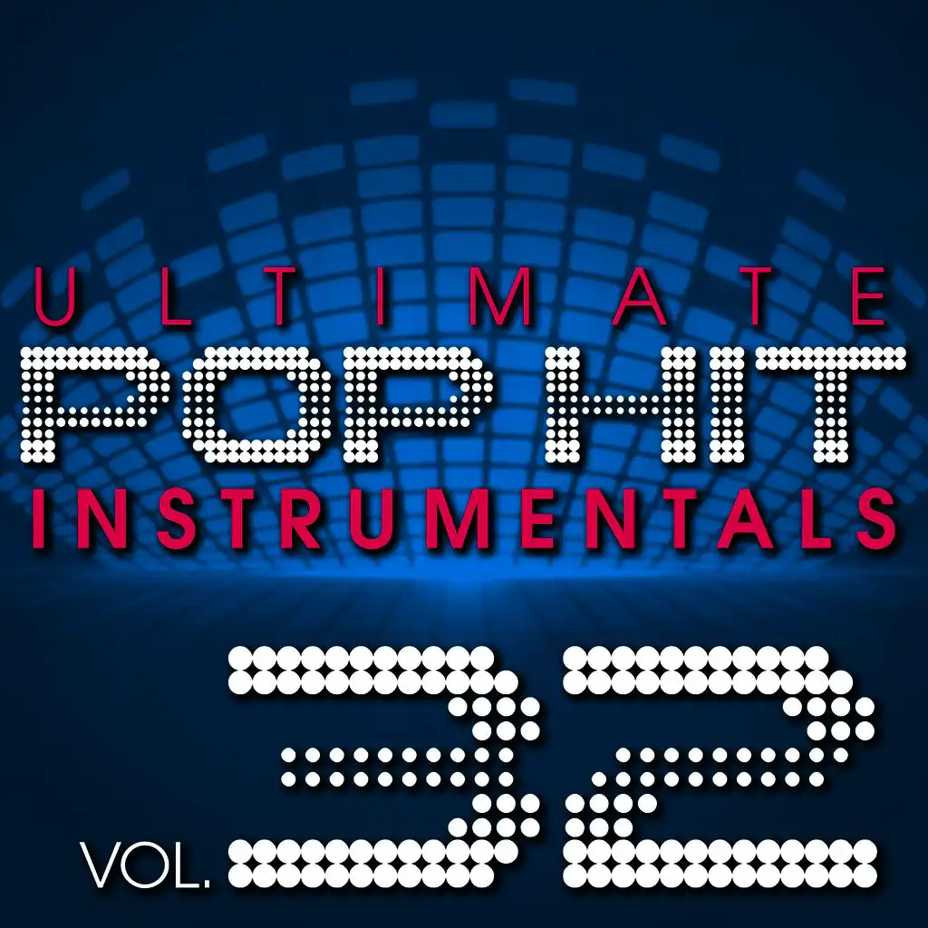 Ultimate Pop Hit Instrumentals, Vol. 32