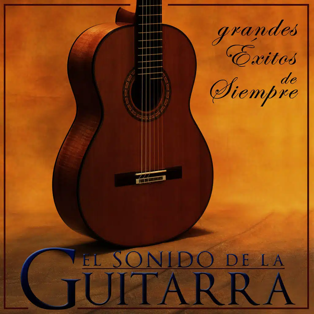 El Sonido de la Guitarra. Grandes Éxitos de Siempre