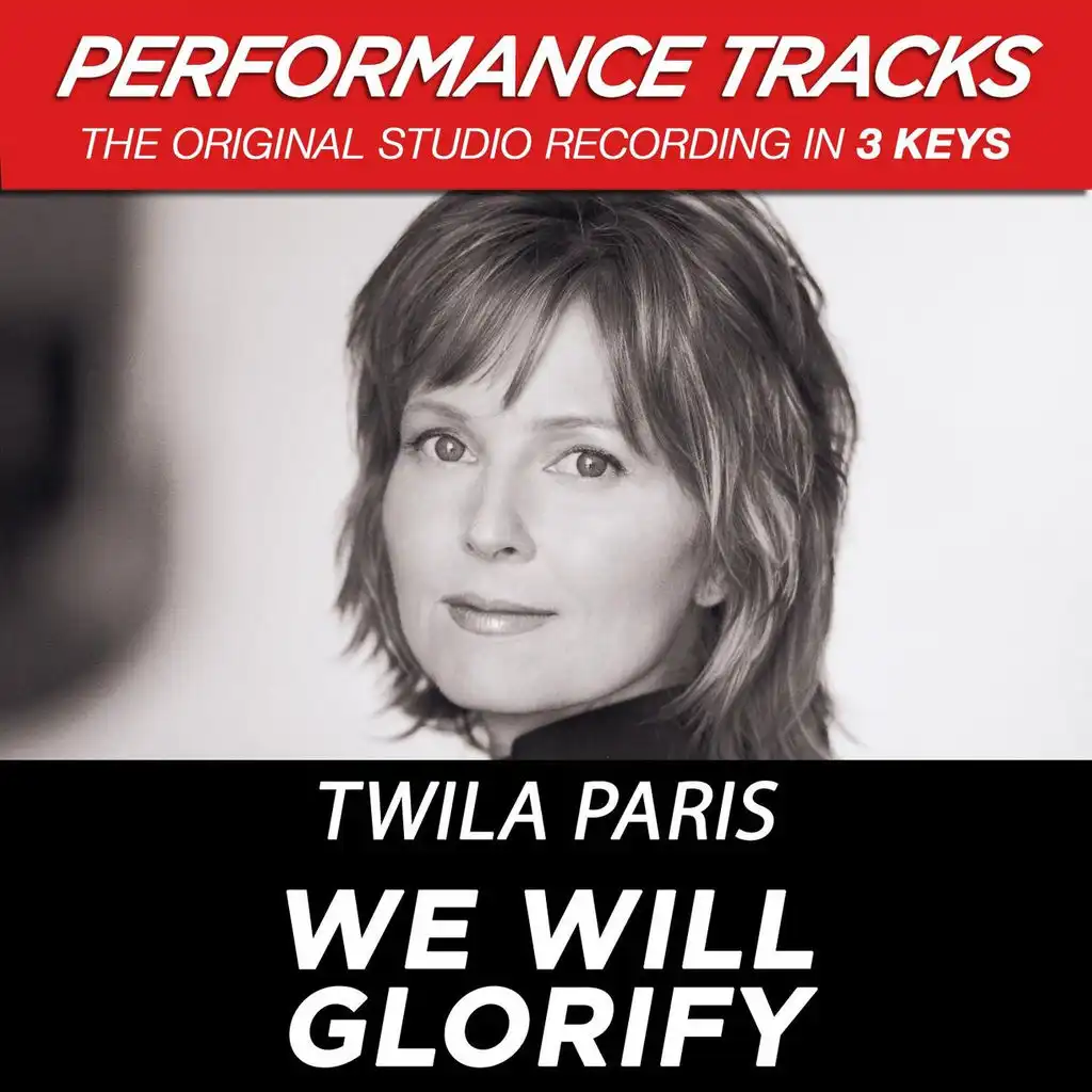 We Will Glorify (Performance Track In Key Of D/E With Background Vocals)