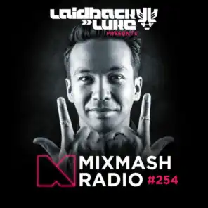 Laidback Luke Presents: Mixmash Radio #254 (Incl. Mark Bale Guest Mix)