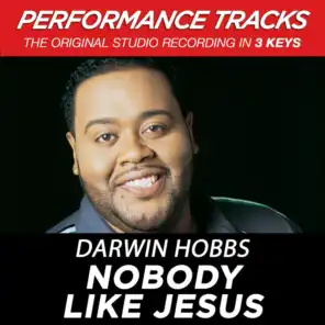 Nobody Like Jesus (Performance Track In Key Of B)