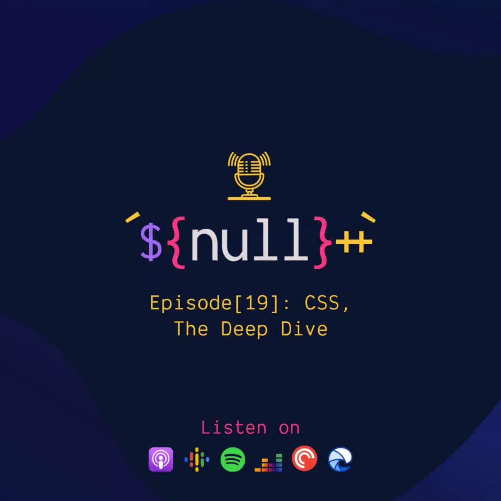 Episode[19]: Css, The Deep Dive