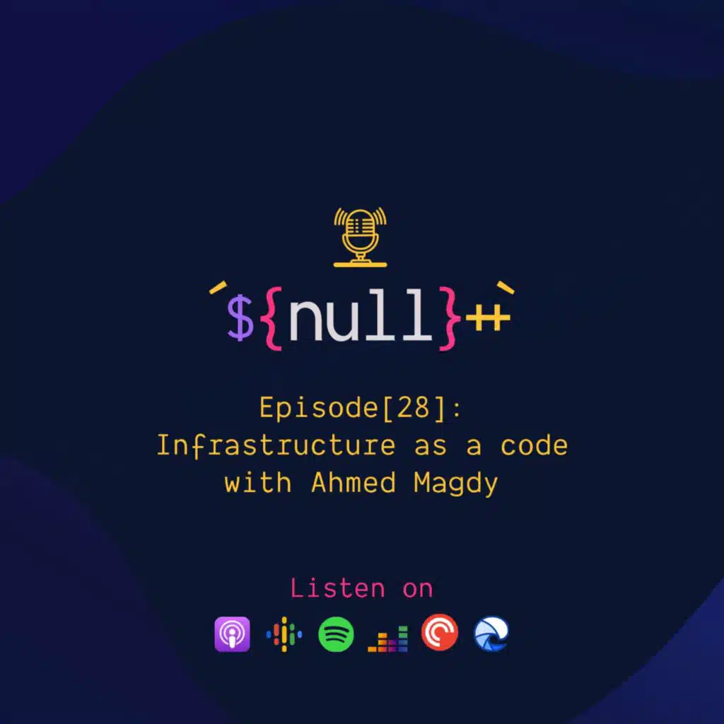 Episode[28]: Infrastructure as a code with Ahmad Magdy