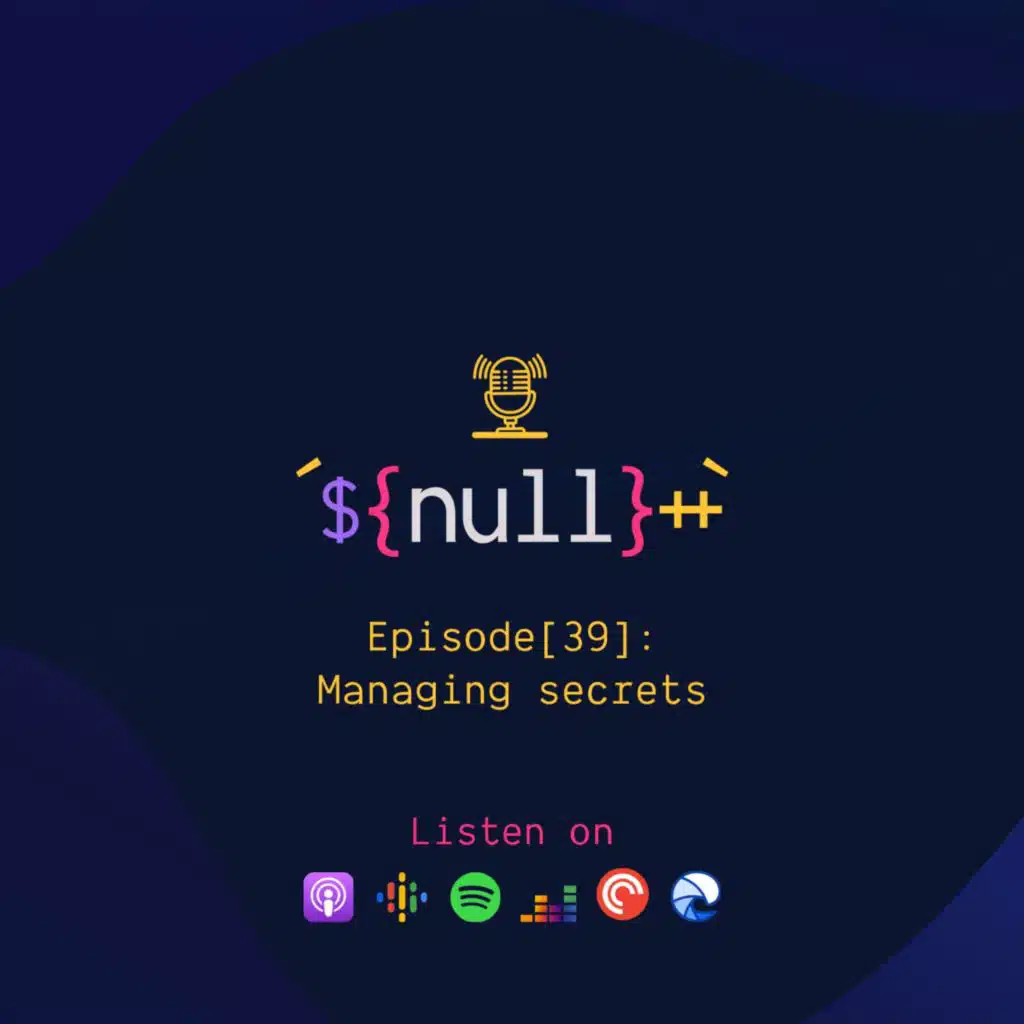Episode[39]: Managing Secrets