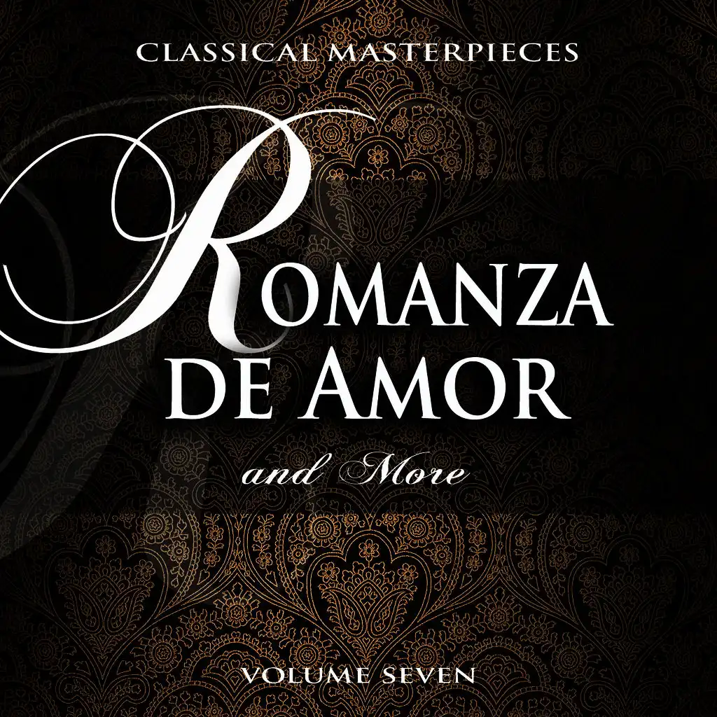 Classical Masterpieces: Romanza De Amor & More, Vol. 7