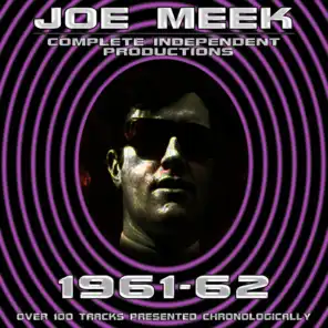 Joe Meek: Complete Independent Productions 1961-62