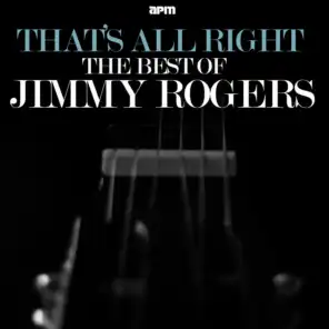 That's All Right - The Best of Jimmy Rogers