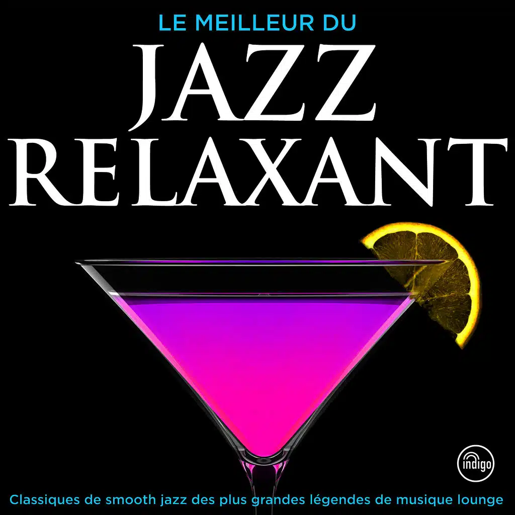 Le meilleur du jazz relaxant - Classiques de smooth jazz des plus grandes légendes de musique lounge