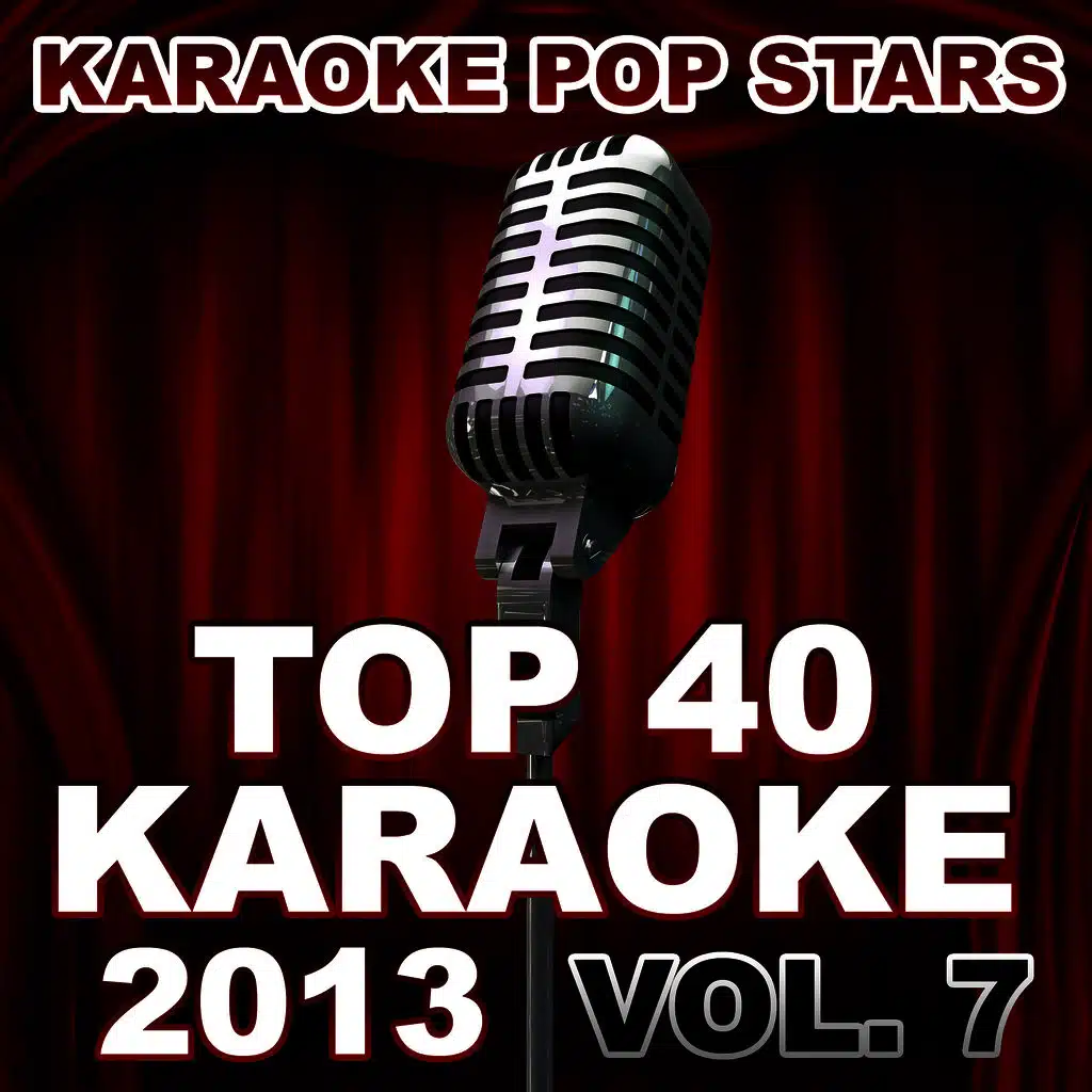 Top 40 Karaoke 2013, Vol. 7