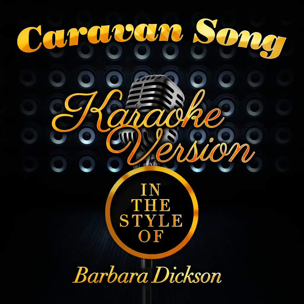 Caravan Song (In the Style of Barbara Dickson) [Karaoke Version] - Single