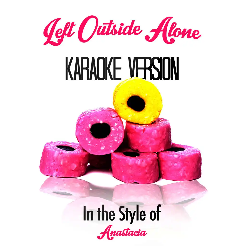 Left Outside Alone (In the Style of Anastacia) [Karaoke Version] - Single