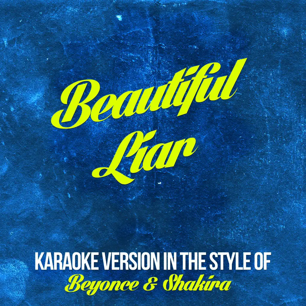 Beautiful Liar (In the Style of Beyonce & Shakira) [Karaoke Version] - Single