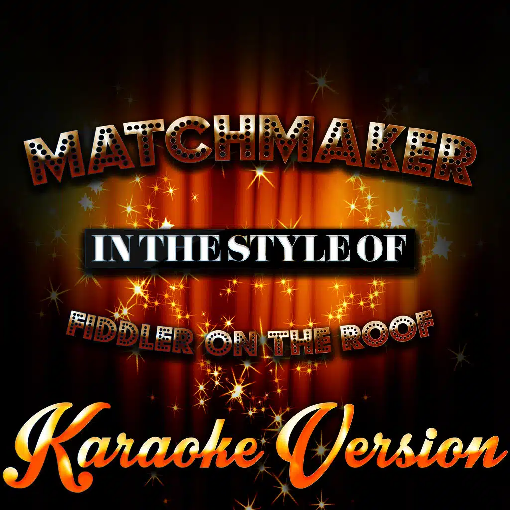 Matchmaker (In the Style of Fiddler on the Roof) [Karaoke Version]
