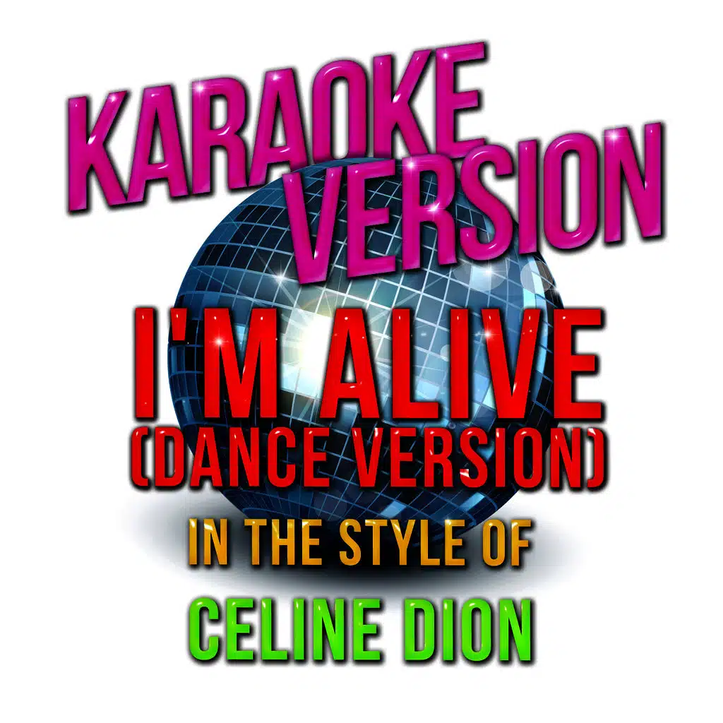 I'm Alive (Dance Version) [In the Style of Celine Dion] [Karaoke Version] - Single