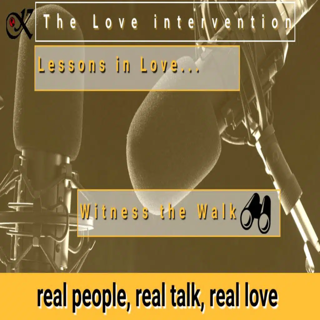 Episode 4: Lessons in Love: Witness the Walk