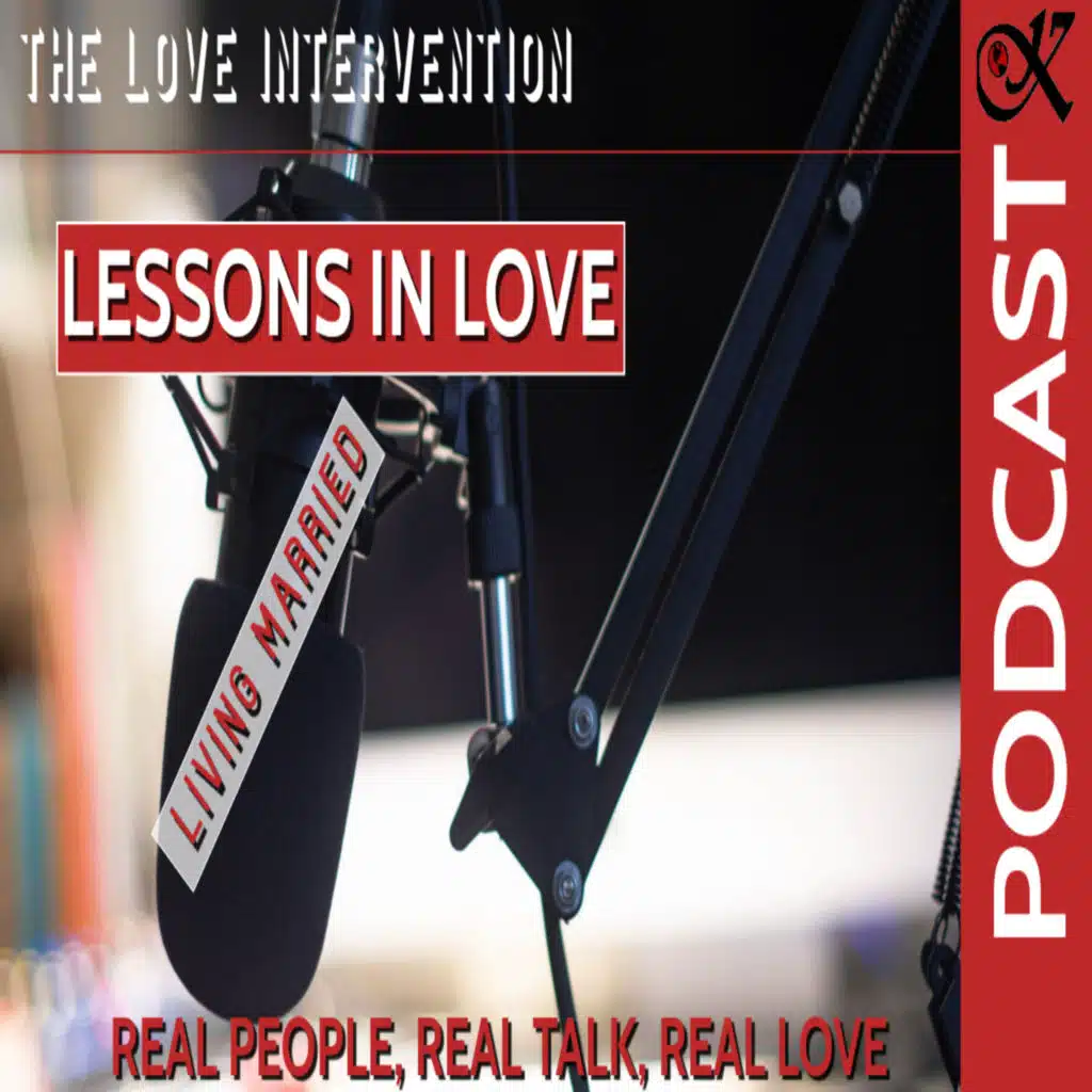 Episode 6: Lessons in Love: Living Married