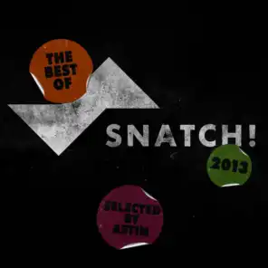 The Best of Snatch! 2013 - Selected by Astin
