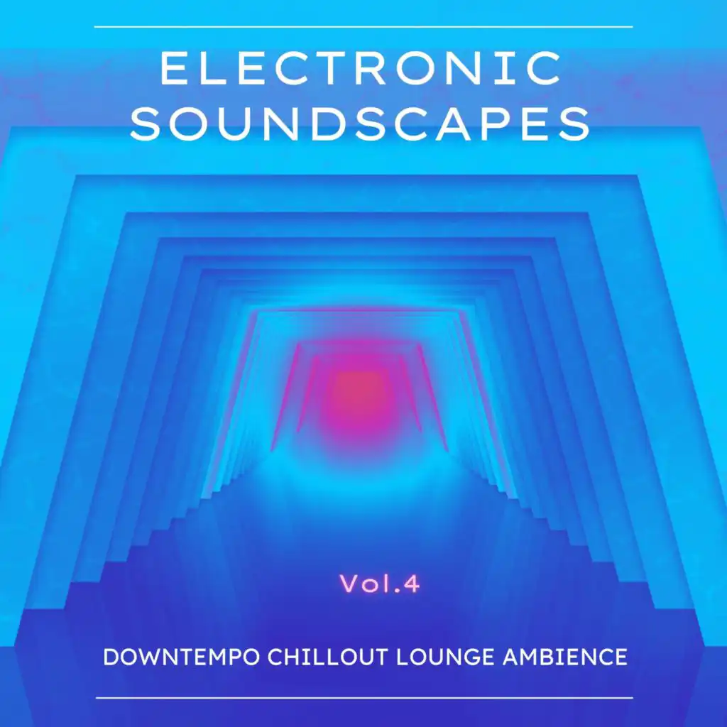 Electronic Soundscapes, Vol.4 (Downtempo Chillout Lounge Ambience)
