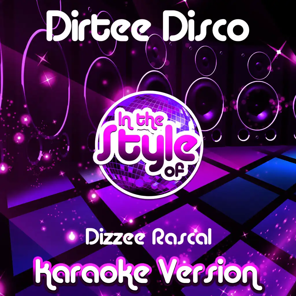 Dirtee Disco (In the Style of Dizzee Rascal) [Karaoke Version]