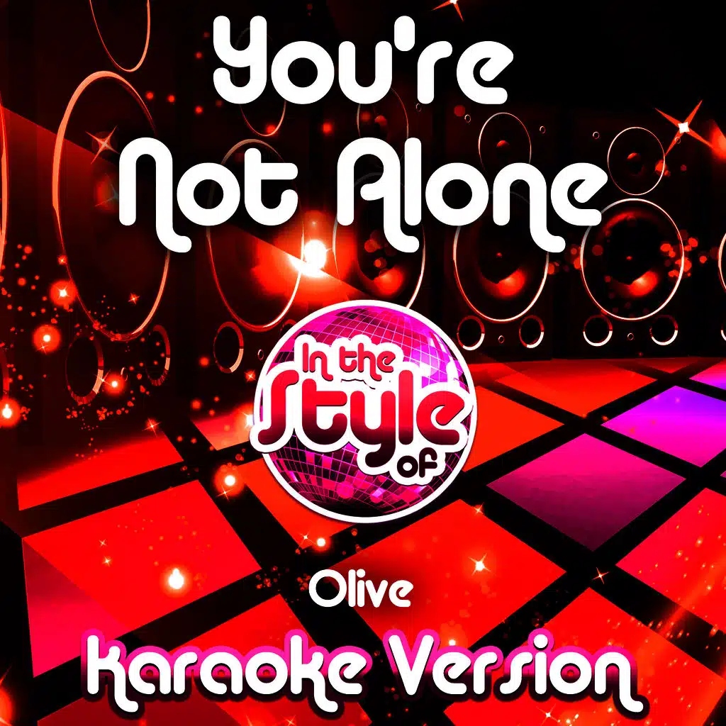 You're Not Alone (In the Style of Olive) [Karaoke Version]