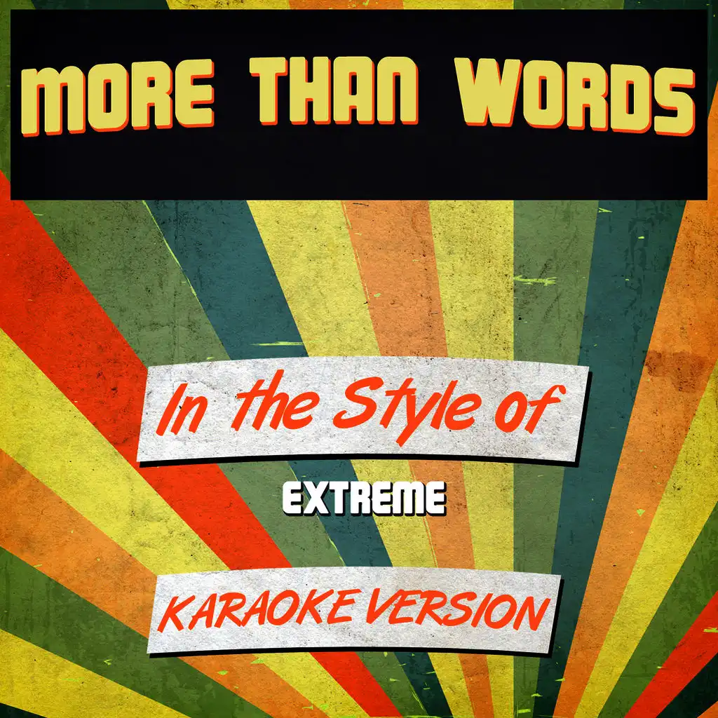 More Than Words (In the Style of Extreme) [Karaoke Version]