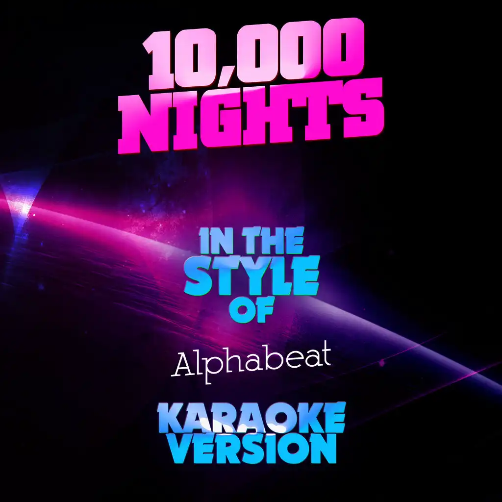 10,000 Nights (In the Style of Alphabeat) [Karaoke Version]