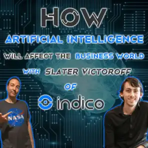 Episode 78: Future Tech: How Artificial Intelligence will affect the business world with Slater Victoroff